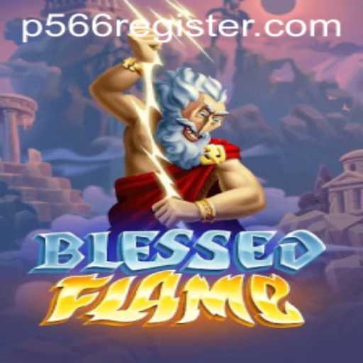 Explore the Thrilling World of BlessedFlame: A New Gaming Adventure with P566 Magic